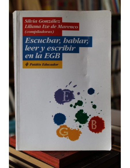 Escuchar, hablar, leer y escribir en la EGB (Usado) Escuchar, hablar, leer y escribir en la EGB (Usado)