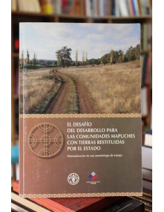 El desafío del desarrollo para las comunidades mapuches con tierras restituidas por el estado (Usado)