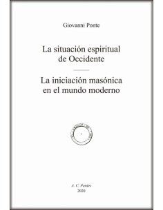 La situación espiritual de Occidente / La iniciación masónica en el mundo moderno (Nuevo)