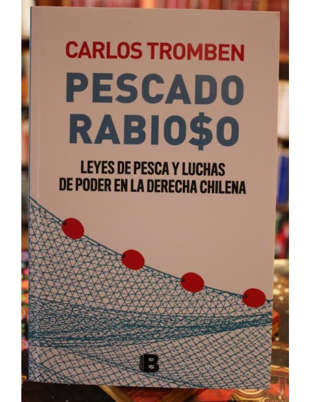 Pescado rabioso. Leyes de pesca y luchas de poder en la derecha chilena (Usado) Pescado rabioso. Leyes de pesca y luchas de poder en la derecha chilena (Usado)