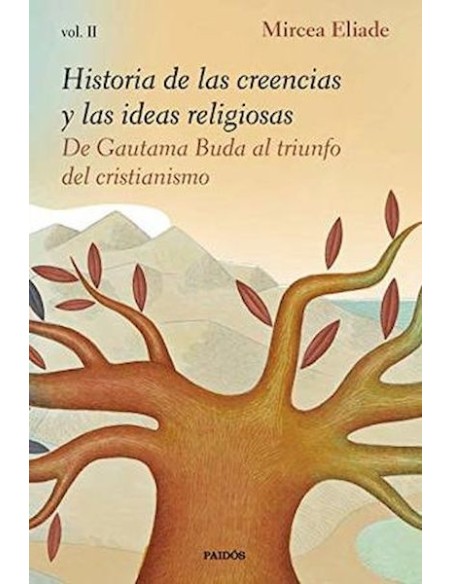 Historia de las creencias y las ideas religiosas II. De Gautama Buda al triunfo del cristianismo (Nuevo) Historia de las creencias y las ideas religiosas II. De Gautama Buda al triunfo del cristianismo (Nuevo)