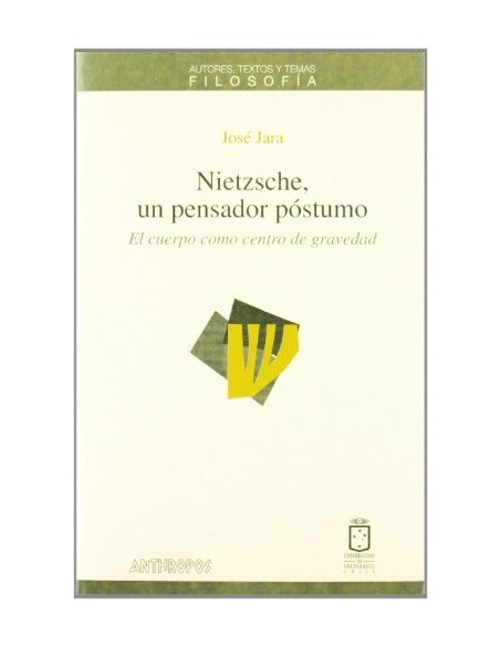 Nietzsche, un pensador póstumo. El cuerpo como centro de gravedad (Usado) Nietzsche, un pensador póstumo. El cuerpo como centro de gravedad (Usado)