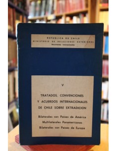 Documentos internacionales V. Tratados, convenciones y acuerdos internacionales de Chile sobre extra (Usado)