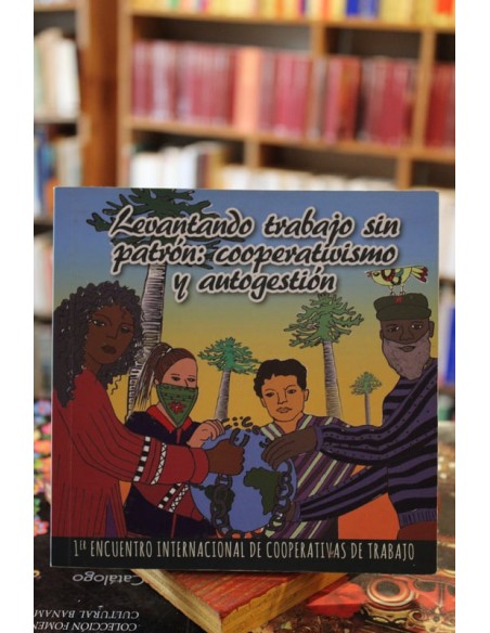 Levantando trabajo sin patrón: cooperativismo y autogestión (Usado)