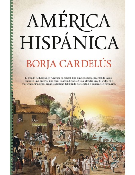 América hispánica: la obra de España en el nuevo mundo (Nuevo) América hispánica: la obra de España en el nuevo mundo (Nuevo)