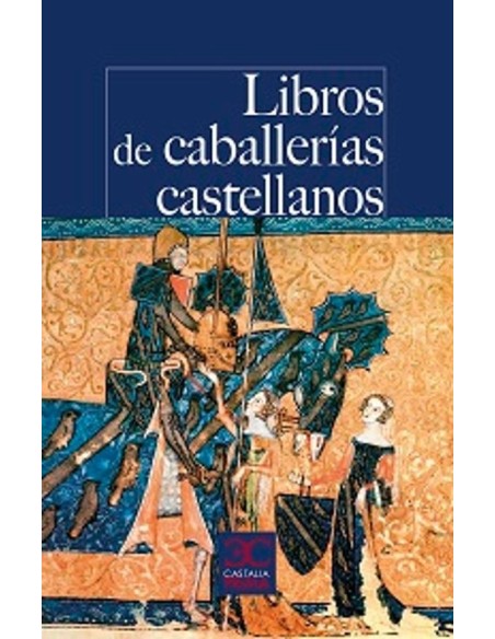 Libros de caballerías castellanos (Nuevo) Libros de caballerías castellanos (Nuevo)
