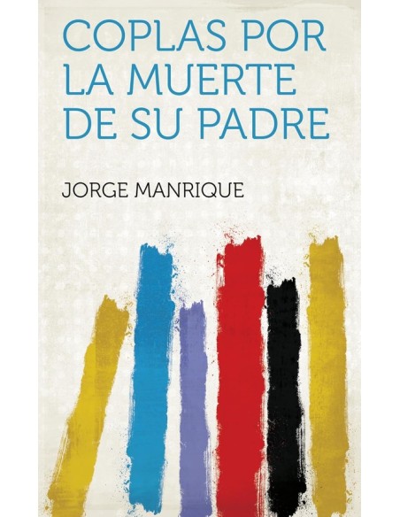 Coplas a la muerte de su padre (Nuevo) Coplas a la muerte de su padre (Nuevo)