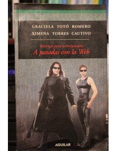 Internet para principiantes. A patadas con la Web (Usado)
