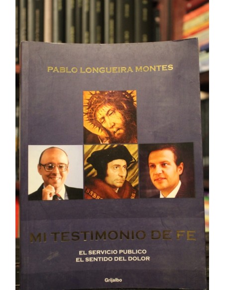 Mi testimonio de fe. El servicio público, el sentido del dolor. (Usado) Mi testimonio de fe. El servicio público, el sentido del dolor. (Usado)