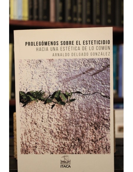 Prolegómenos sobre el esteticidio (Usado) Prolegómenos sobre el esteticidio (Usado)