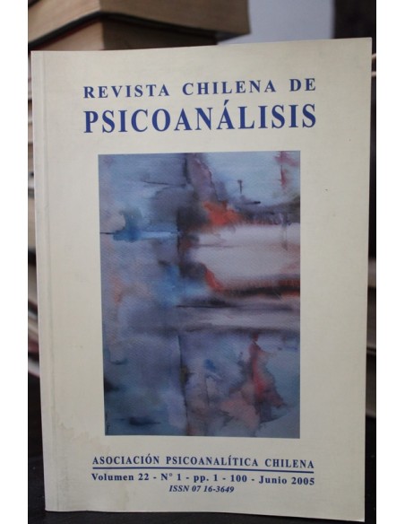 Revista chilena de Psicoanalisis. Volumen 22. Junio 2005 (Usado) Revista chilena de Psicoanalisis. Volumen 22. Junio 2005 (Usado)
