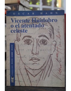 Vicente Huidobro o el atentado celeste (Usado)