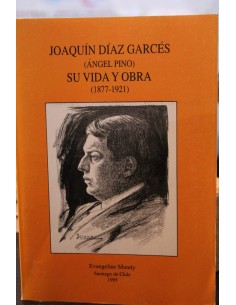 Joaquín Diáz Garcés (Ángel Pino) Su vida y obra (1877-1921) (Usado)