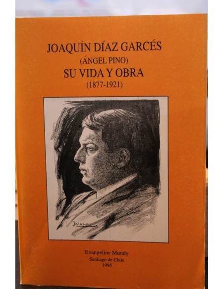 Joaquín Diáz Garcés (Ángel Pino) Su vida y obra (1877-1921) (Usado) Joaquín Diáz Garcés (Ángel Pino) Su vida y obra (1877-1921) (Usado)