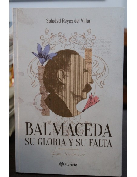 Balmaceda. Su gloria y su fama (Usado) Balmaceda. Su gloria y su fama (Usado)