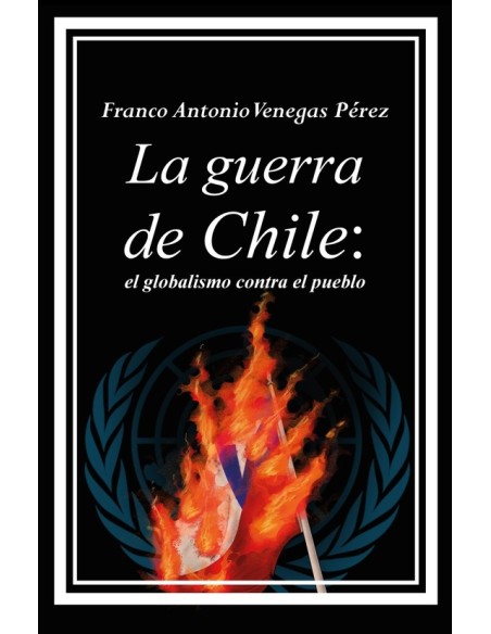 La guerra de Chile: el globalismo contra el pueblo (Nuevo)