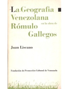 La geografía venezolana en la obra de Rómulo Gallegos (Usado)
