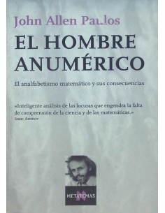 El hombre anumérico. El analfabetismo matemático y sus consecuencias (Usado)