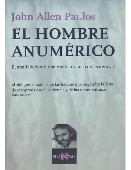 El hombre anumérico. El analfabetismo matemático y sus consecuencias (Usado)