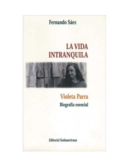 La vida intranquila. Violeta Parra (Usado) La vida intranquila. Violeta Parra (Usado)