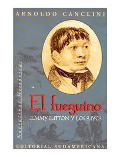 El fueguino. Jemmy Button y los suyos (Nuevo)