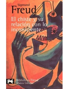 El chiste y su relación con lo inconsciente (Usado)