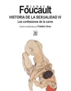 Historia de la sexualidad IV. Las confesiones de la carne (Nuevo)
