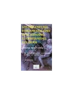 Los orígenes del fundamentalismo en el judaísmo, el cristianismo y el islam (Usado)