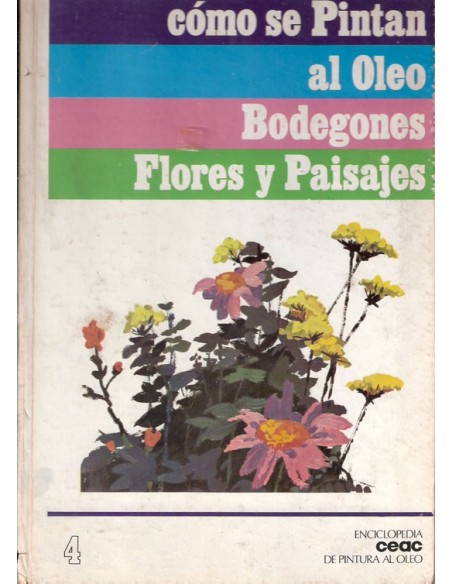 Cómo se pintan al oleo bodegones flores y paisajes (Usado) Cómo se pintan al oleo bodegones flores y paisajes (Usado)