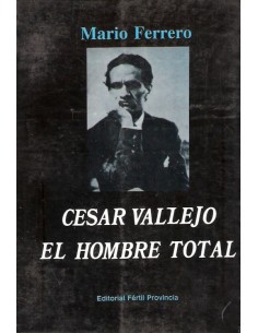 Cesar Vallejo. El hombre total (Usado)