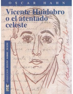 Vicente Huidobro o el atentado celeste (Usado)