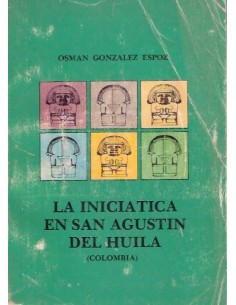 La iniciatica en San Agustin del Huila (Usado)