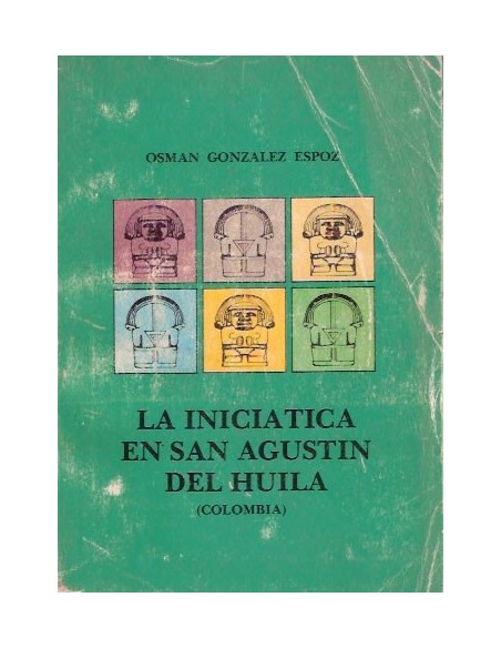La iniciatica en San Agustin del Huila (Usado) La iniciatica en San Agustin del Huila (Usado)