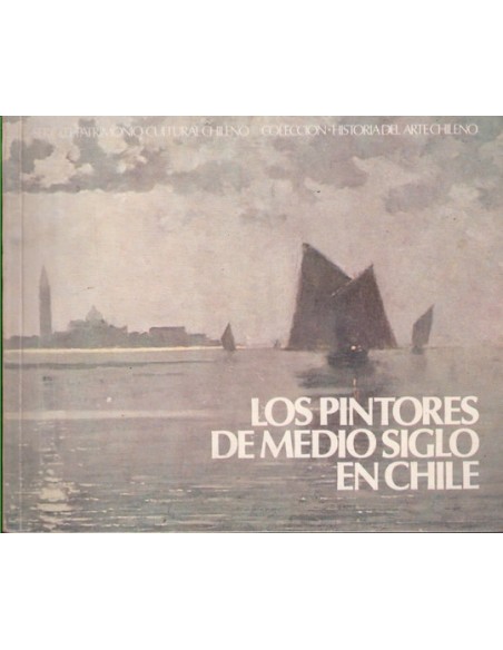 Los pintores de medio siglo en Chile (Usado) Los pintores de medio siglo en Chile (Usado)