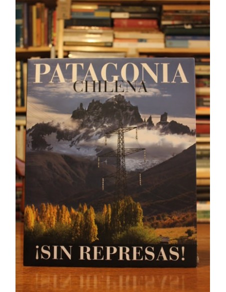 Patagonia chilena sin represas (Usado) Patagonia chilena sin represas (Usado)