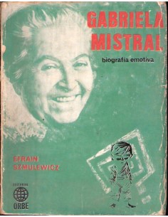 Cabriela Mistral.  Biografía emotiva (Usado)