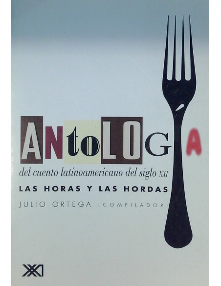 Antología del cuento latinoamericano del siglo XXI. Las horas y las hordas (Usado) Antología del cuento latinoamericano del siglo XXI. Las horas y las hordas (Usado)