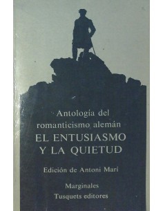 El entusiasmo y la quietud. Antología del romanticismo alemán (Usado)