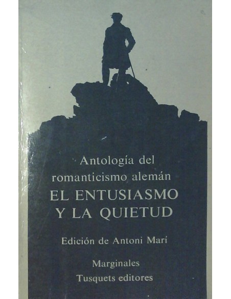 El entusiasmo y la quietud. Antología del romanticismo alemán (Usado)