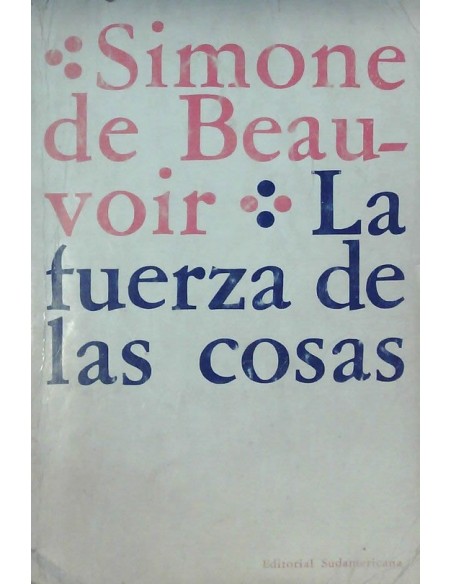 La fuerza de las cosas (Sudamericana) (Usado) La fuerza de las cosas (Sudamericana) (Usado)