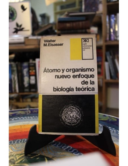 Atomo y organismo  nuevo enfoque de la biología  teórica (Usado)