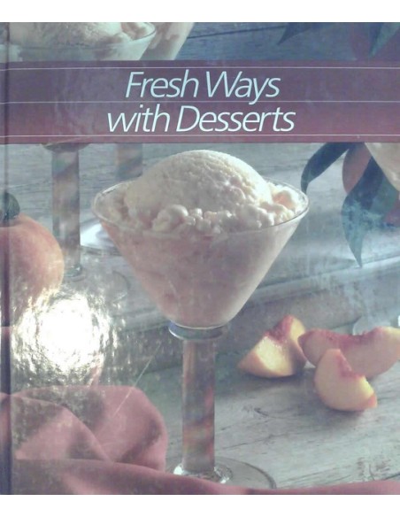 Fresh ways with desserts (Usado)