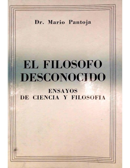 El filósofo desconocido Ensayo de ciencia y filosofía (Usado)