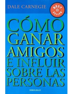 Cómo ganar amigos e influir sobre las personas (Nuevo)
