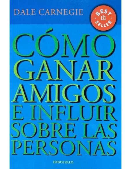 Cómo ganar amigos e influir sobre las personas (Nuevo)
