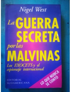 La guerra secreta por Las Malvinas Los EXOCETS y el espionaje internacional (Usado)