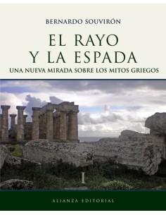 El rayo y la espada. Una nueva mirada sobre los mitos griegos (Nuevo)