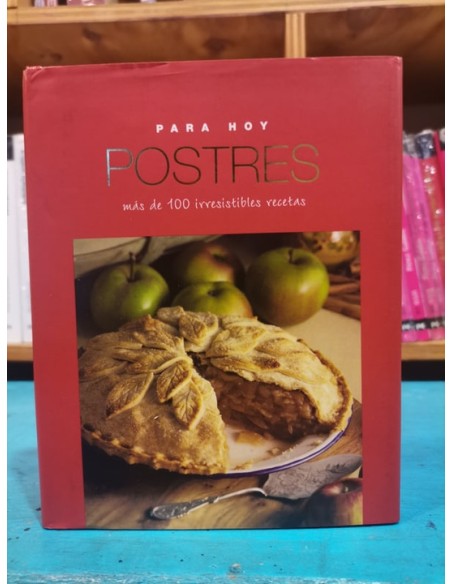 Para hoy postres. Más de 100 irresistibles recetas (Usado)