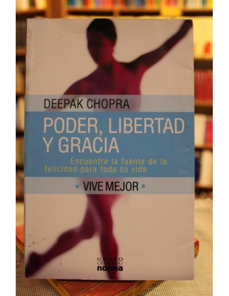 Poder, libertad y gracia. Encuentre la fuente de la felicidad para toda su vida (Usado) Poder, libertad y gracia. Encuentre la fuente de la felicidad para toda su vida (Usado)