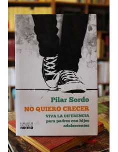 No quiero crecer. Viva la diferencia para padres con hijos adolescentes (Usado)